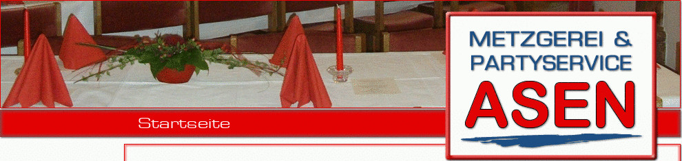 Startseite--Metzgerei und Partyservice Hans ASEN Aidenbach Landkreis Passau